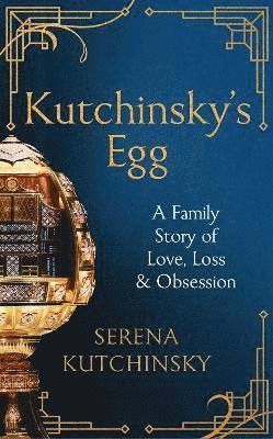 Serena Kutchinsky - Kutchinsky's Egg, Inbunden