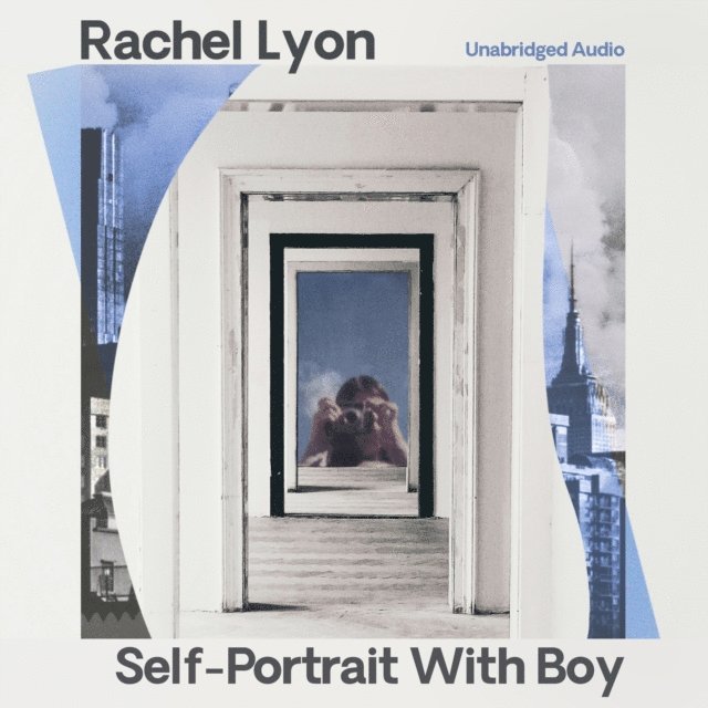 Rachel Lyon - Self Portrait with Boy, Ljudbok