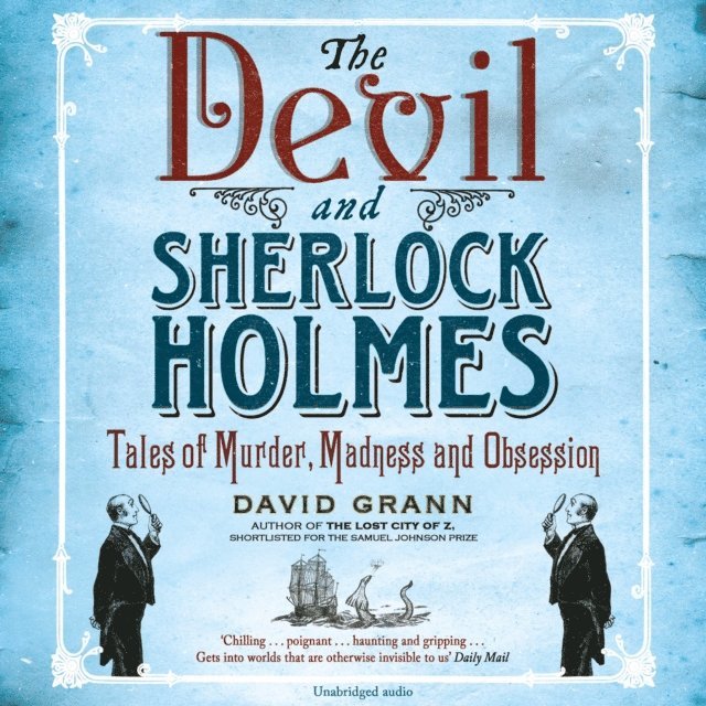David Grann - Devil and Sherlock Holmes, Ljudbok