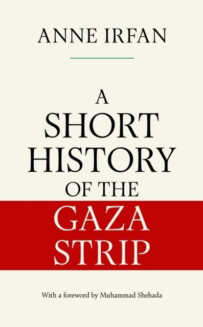 Anne Irfan - Short History of the Gaza Strip, E-bok. Tillgänglighet: Lägg i varukorg