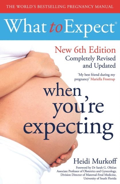 Heidi Murkoff - What to Expect When You're Expecting 6th Edition, E-bok