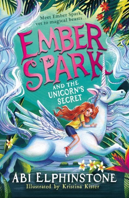Abi Elphinstone - Ember Spark and the Unicorn's Secret, E-bok