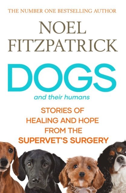Noel Fitzpatrick - Dogs and Their Humans, E-bok