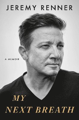 Jeremy Renner - My Next Breath, Inbunden