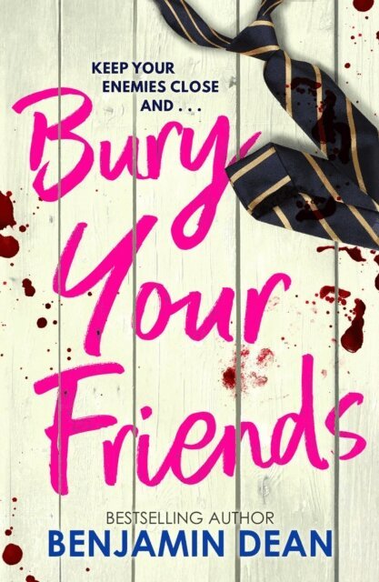Benjamin Dean - Bury Your Friends, E-bok