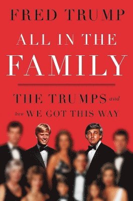Fred C. Trump III - All in the Family, Inbunden