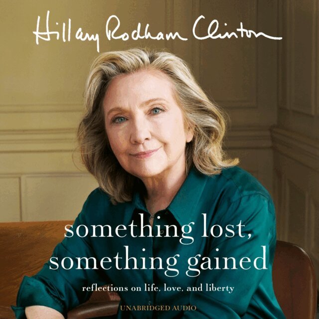Hillary Rodham Clinton - Something Lost, Something Gained, Ljudbok