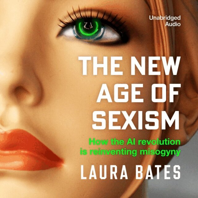 Laura Bates - New Age of Sexism, Ljudbok