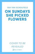 On Sundays She Picked Flowers