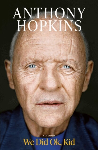 Anthony Hopkins - We Did Ok, Kid, E-bok