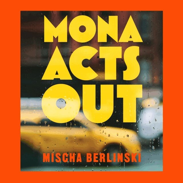 Mischa Berlinski - Mona Acts Out, Ljudbok