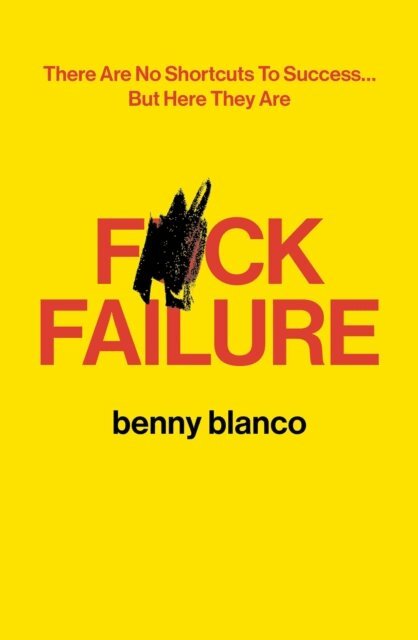 benny blanco - F*ck Failure, E-bok