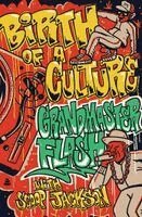 Grandmaster Flash - Birth of a Culture, Inbunden