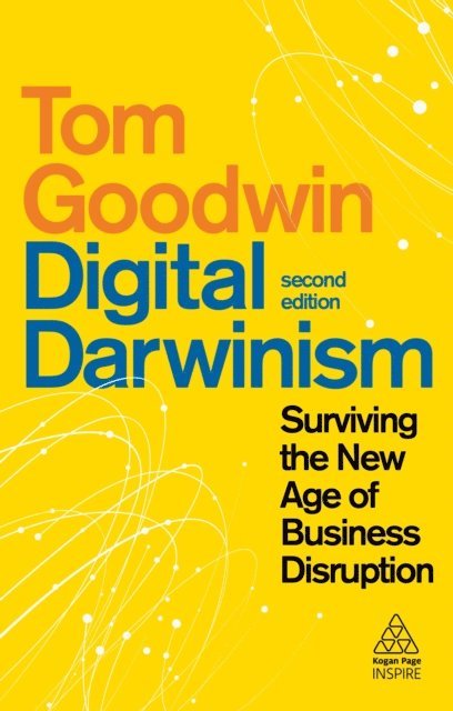 Tom Goodwin - Digital Darwinism, E-bok