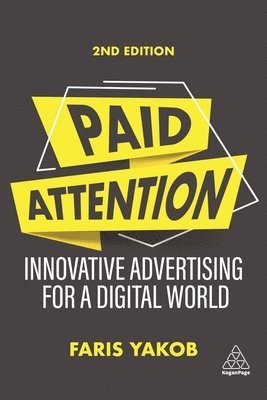 Faris Yakob - Paid Attention, Inbunden