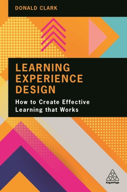 Donald Clark - Learning Experience Design, E-bok