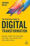 The Practical Guide to Digital Transformation