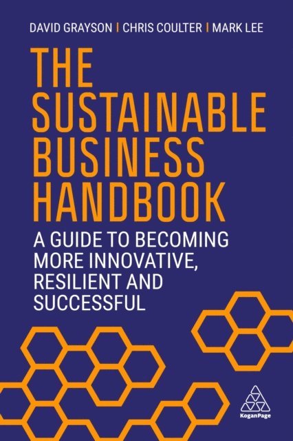 David Grayson, Chris Coulter, Mark Lee - Sustainable Business Handbook, E-bok