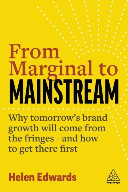 Helen Edwards - From Marginal to Mainstream, E-bok