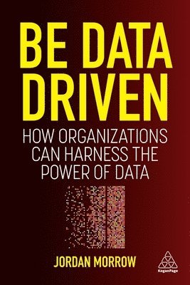 Jordan Morrow - Be Data Driven, Häftad