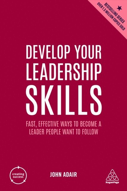 John Adair - Develop Your Leadership Skills, E-bok