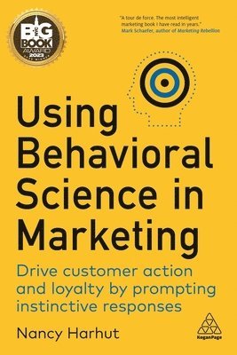 Nancy Harhut - Using Behavioral Science in Marketing, Inbunden
