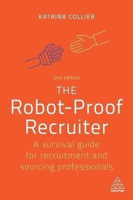 Katrina Collier - Robot-Proof Recruiter, Inbunden. Tillgänglighet: Lägg i varukorg