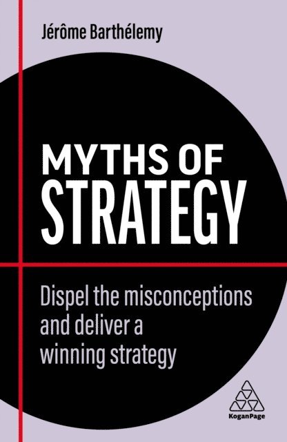Jérôme Barthélemy - Myths of Strategy, E-bok