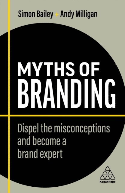 Simon Bailey, Andy Milligan - Myths of Branding, E-bok