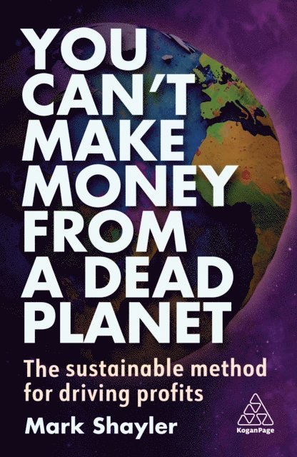 Mark Shayler - You Can’t Make Money From a Dead Planet, E-bok