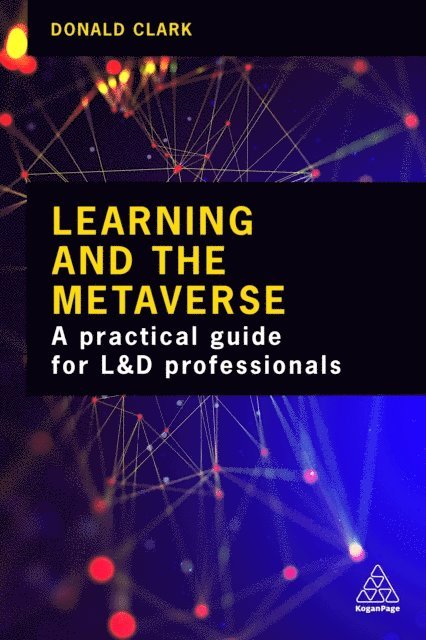 Donald Clark - Learning and the Metaverse, E-bok