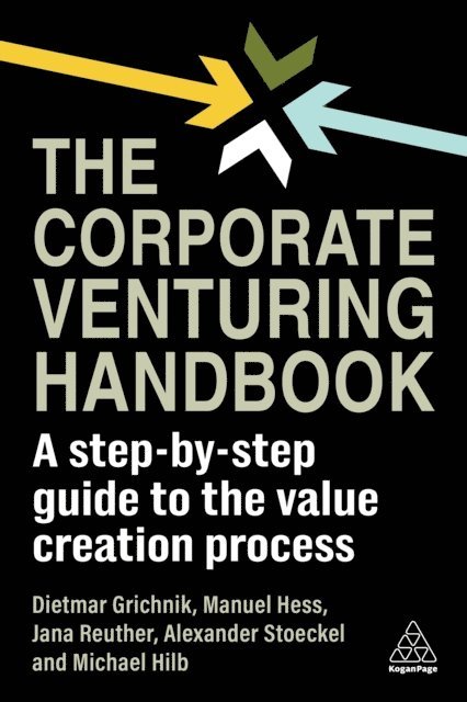 Dietmar Grichnik, Manuel Hess, Jana Reuther, Alexander Stoeckel, Michael Hilb - Corporate Venturing Handbook, E-bok