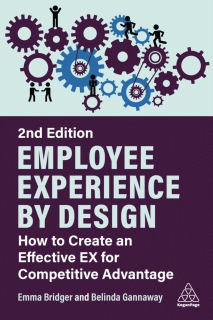 Emma Bridger, Belinda Gannaway - Employee Experience by Design, E-bok