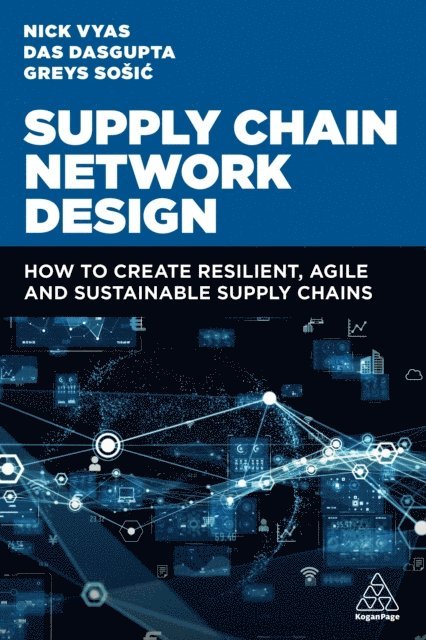 Nick Vyas, Das Dasgupta, Greys Sošic - Supply Chain Network Design, E-bok
