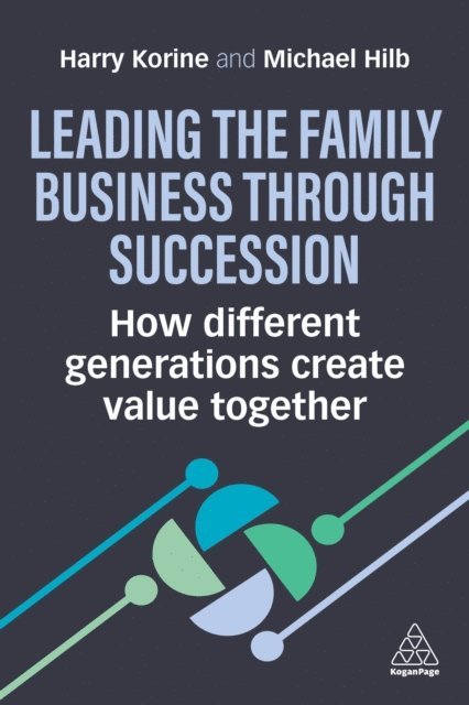 Harry Korine, Michael Hilb - Leading the Family Business Through Succession, E-bok