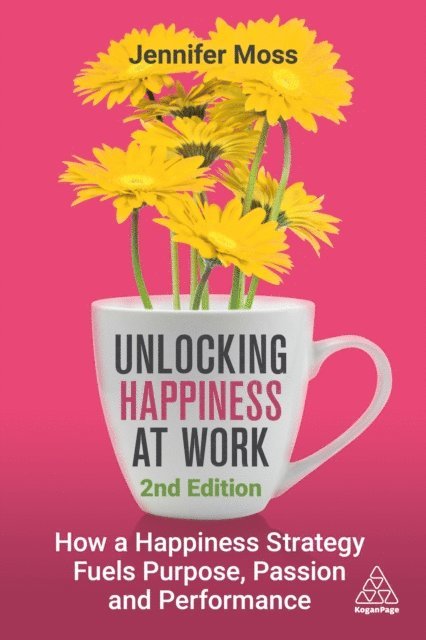 Jennifer Moss - Unlocking Happiness at Work, E-bok