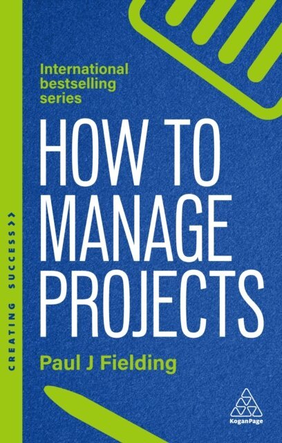 Paul J Fielding - How to Manage Projects, E-bok