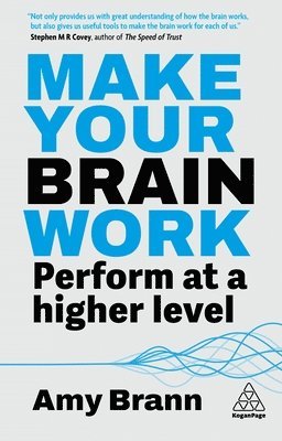 Amy Brann - Make Your Brain Work, Inbunden
