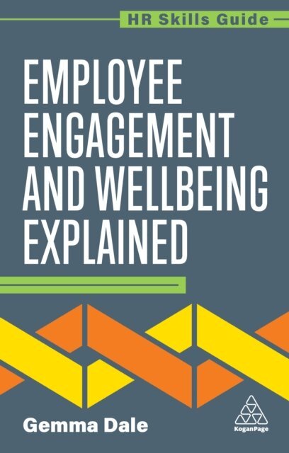 Gemma Dale - Employee Engagement and Wellbeing Explained, E-bok