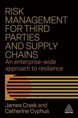 James Crask, Catherine Cyphus - Risk Management for Third Parties and Supply Chains, Häftad