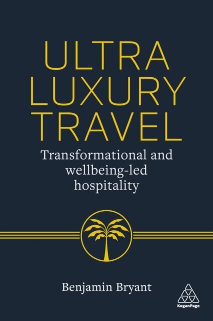 Benjamin Bryant - Ultra-Luxury Travel, E-bok