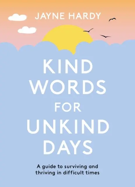 Jayne Hardy - Kind Words for Unkind Days, E-bok. Tillgänglighet: Lägg i varukorg