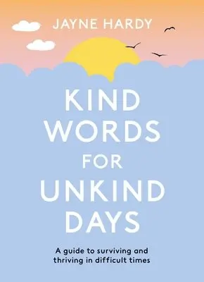 Jayne Hardy - Kind Words for Unkind Days, Häftad. Tillgänglighet: Lägg i varukorg
