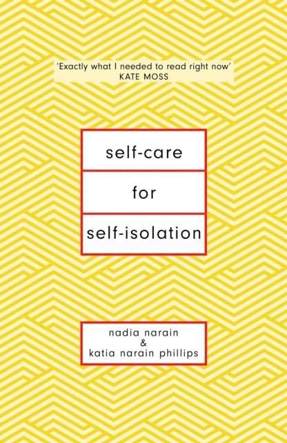 Katia Narain Phillips, Nadia Narain - Self-Care for Self-Isolation, E-bok