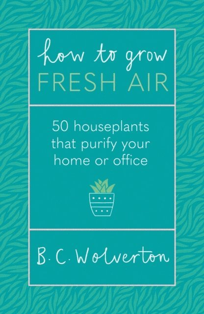 B.C. Wolverton - How To Grow Fresh Air, E-bok. Tillgänglighet: Lägg i varukorg