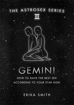 Erika W. Smith - Astrosex: Gemini, Inbunden. Tillgänglighet: Lägg i varukorg
