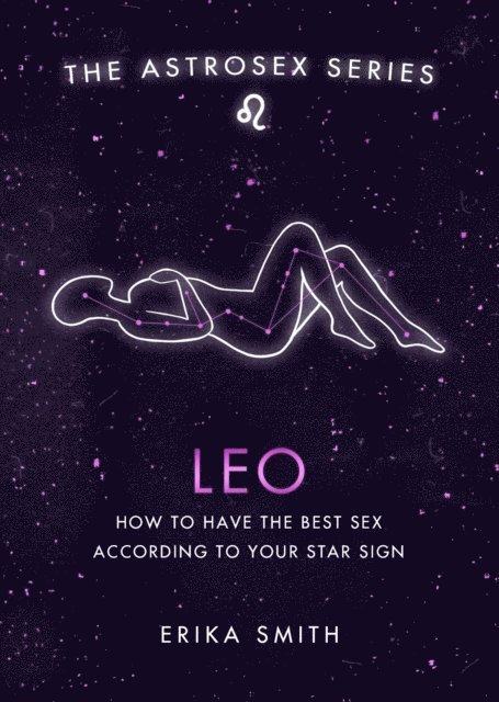 Erika W. Smith - Astrosex: Leo, E-bok. Tillgänglighet: Lägg i varukorg