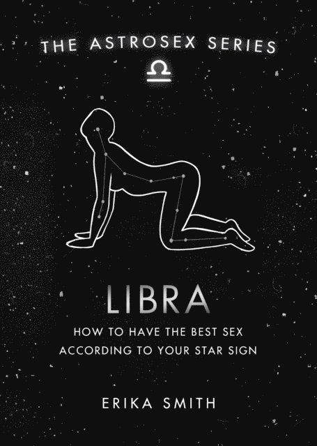 Erika W. Smith - Astrosex: Libra, E-bok. Tillgänglighet: Lägg i varukorg