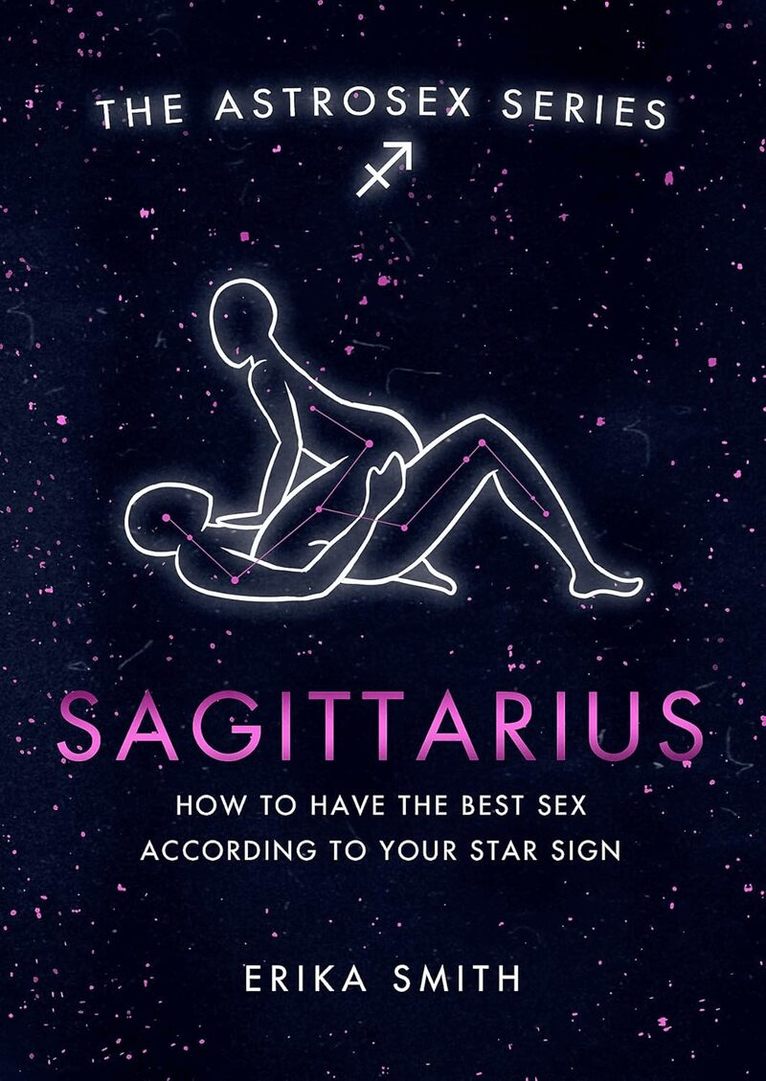 Erika W. Smith - Astrosex: Sagittarius, Inbunden. Tillgänglighet: Lägg i varukorg