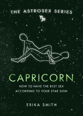 Erika W. Smith - Astrosex: Capricorn, Inbunden. Tillgänglighet: Lägg i varukorg